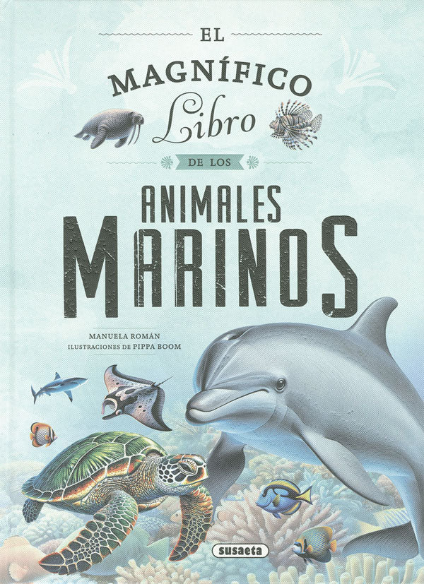 El magnífico libro de los animales marinos (aprendizaje y curiosidad, animales marinos) 6+