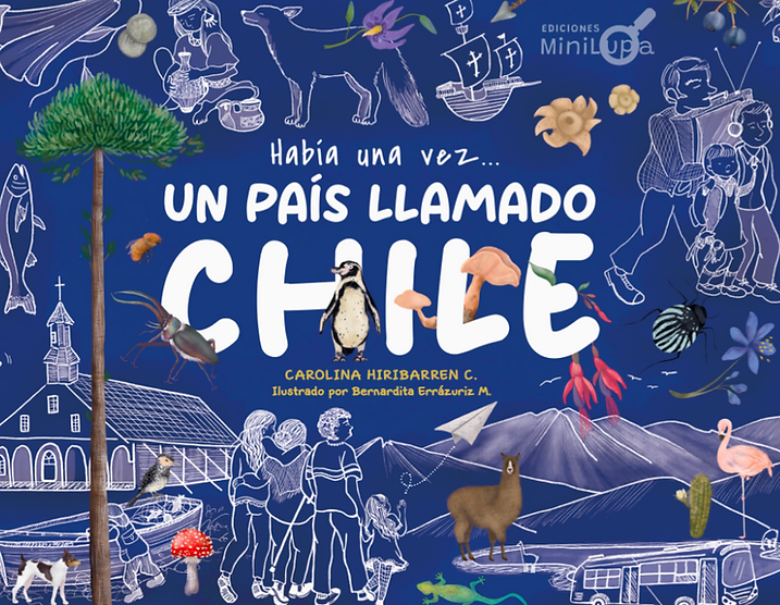 Había una vez... un país llamado Chile (descubrir y recorrer Chile para niños)