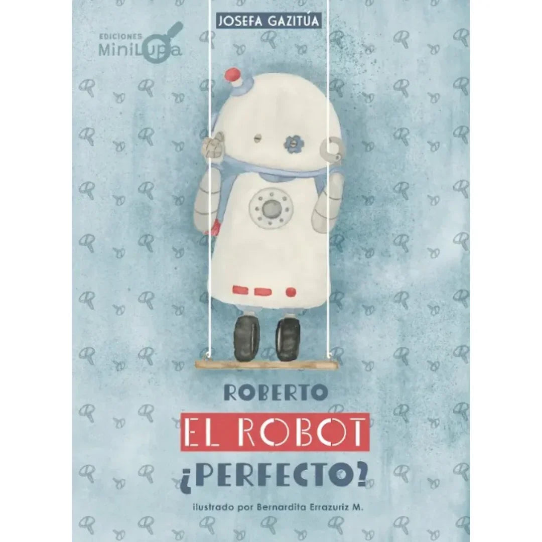 Roberto, el robot ¿perfecto? (Autoexigencia y no guardarse emociones) - Manabu