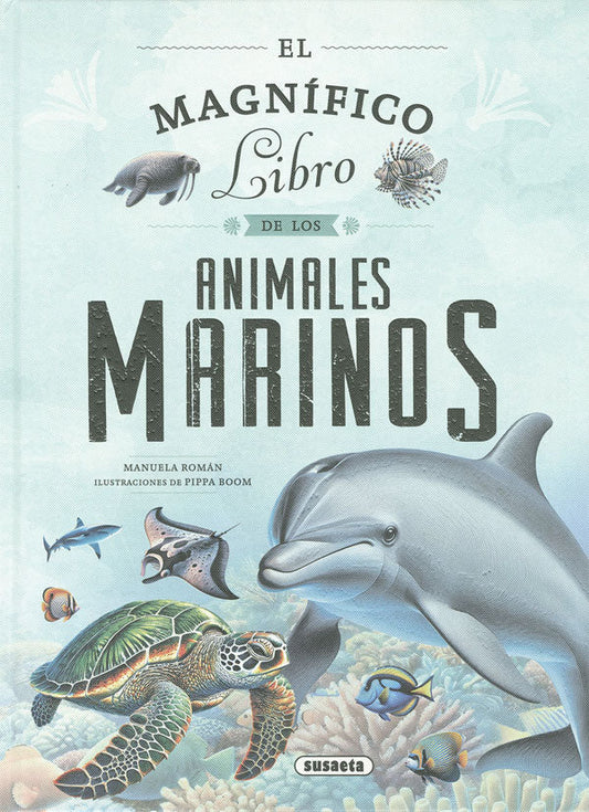 El magnífico libro de los animales marinos (aprendizaje y curiosidad, animales marinos) 6+