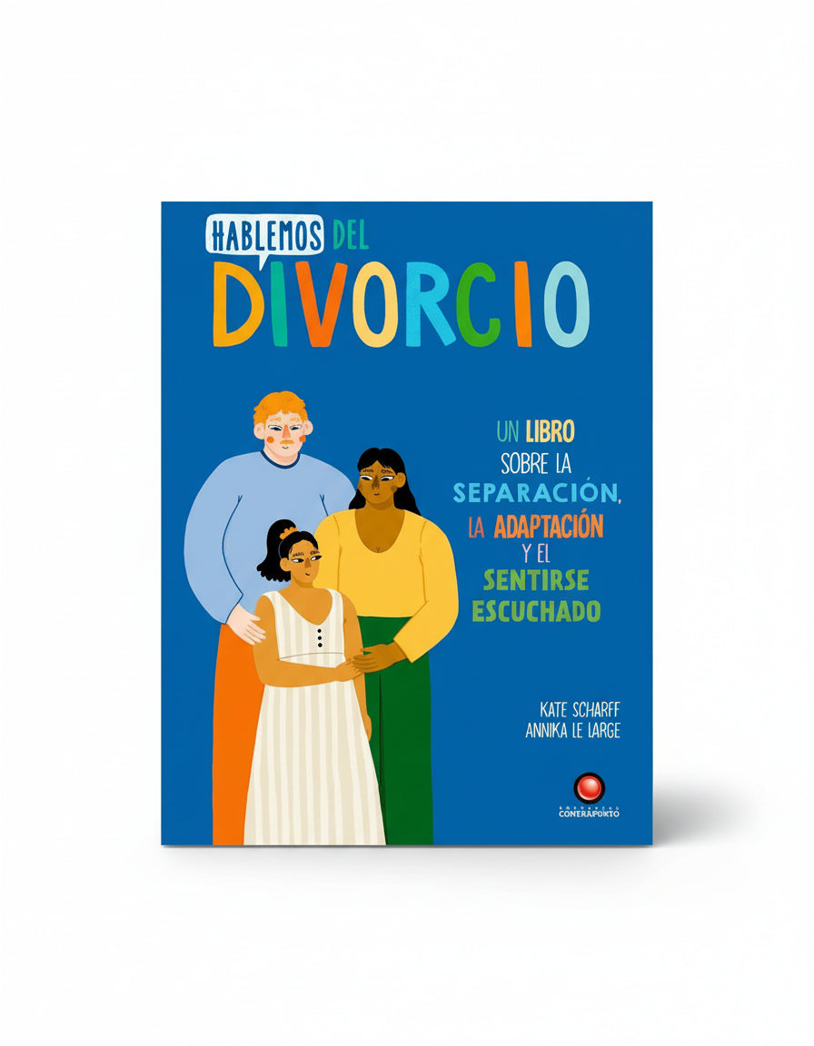 Hablemos del  divorcio (un libro sobre la separación y la adaptación)