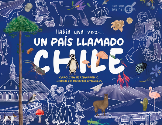 Había una vez... un país llamado Chile (descubrir y recorrer Chile para niños)