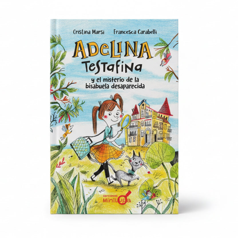 Adelina Testafina y el misterio de la bisabuela desaparecida. 7 a 10 años