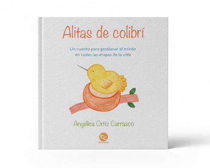 Alitas De Colibrí (enfrentar y gestionar el miedo) 1 año +