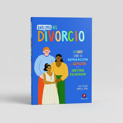 Hablemos del  divorcio (un libro sobre la separación y la adaptación)