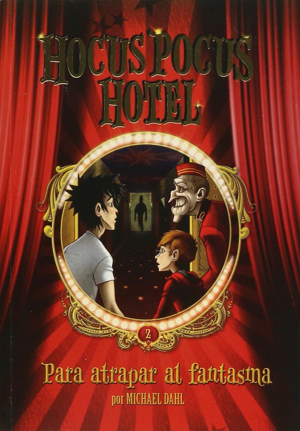 Hocus Pocus Hotel 2 - Para Atrapar al Fantasma (amistad, valentía y resolución de problemas) 7+