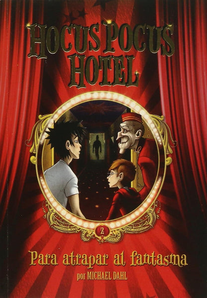 Hocus Pocus Hotel 2 - Para Atrapar al Fantasma (amistad, valentía y resolución de problemas) 7+