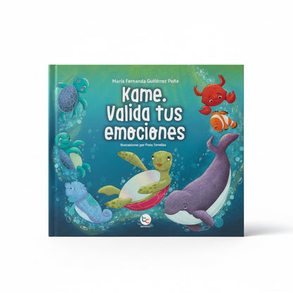 Kame. Valida Tus Emociones (conocer, aceptar y validar emociones) 4 años +