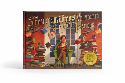 Los Fantásticos Libros Voladores del Sr. Morris Lessmore. 6+