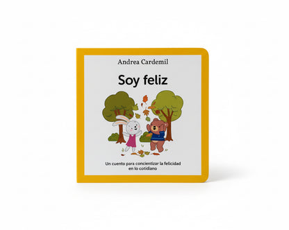 Soy Feliz. (reconocer y valorar la felicidad) 0 a 5 años