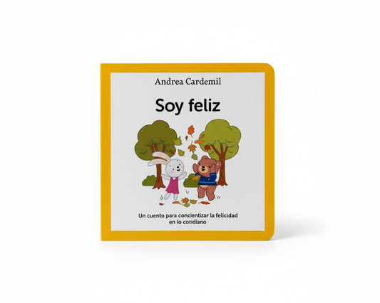 Soy Feliz. (reconocer y valorar la felicidad) 0 a 5 años