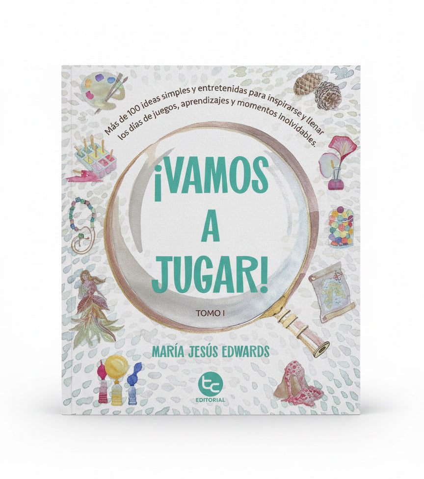 Vamos A Jugar. 100 ideas de juegos y aprendizaje 3 a +