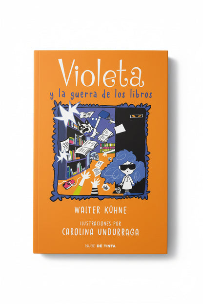 Violeta: Y La Guerra De Los Libros. (amistad, convivencia y valor por la lectura) 7+