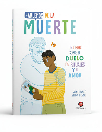 Hablemos de la muerte (un libro sobre duelo, los rituales y el amor)